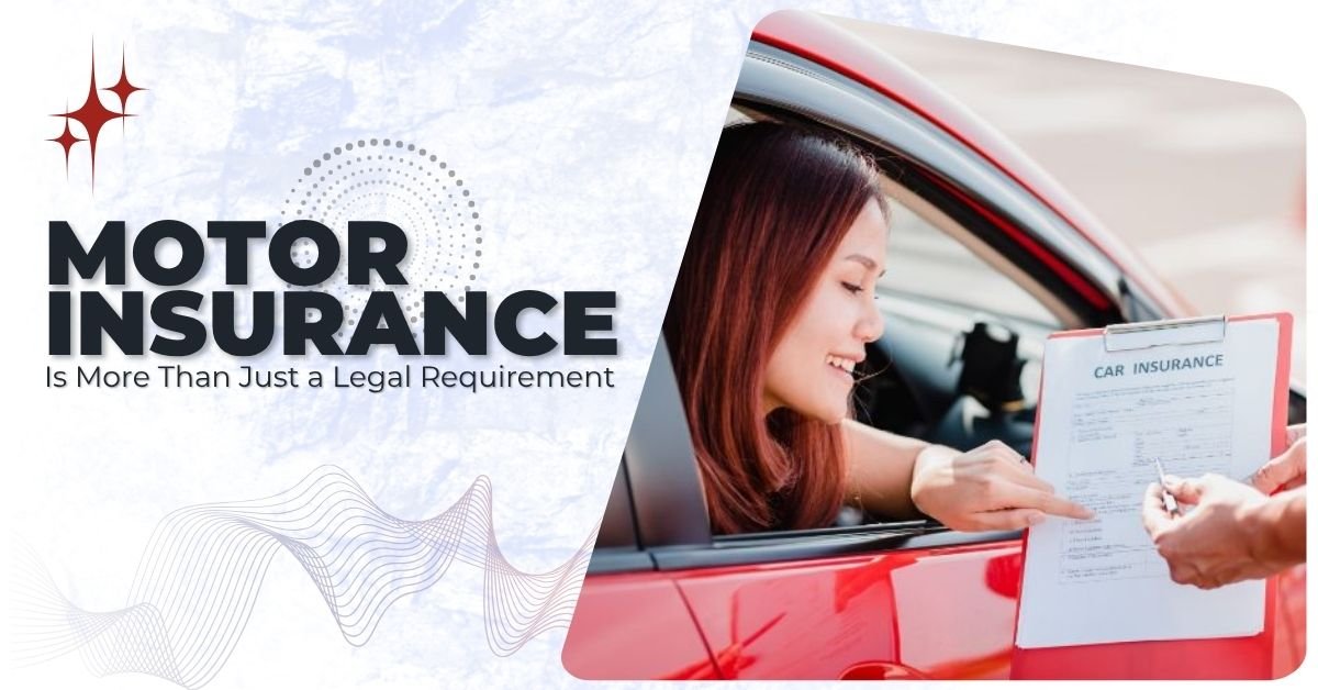 Motor Insurance Is More Than Just a Legal Requirement